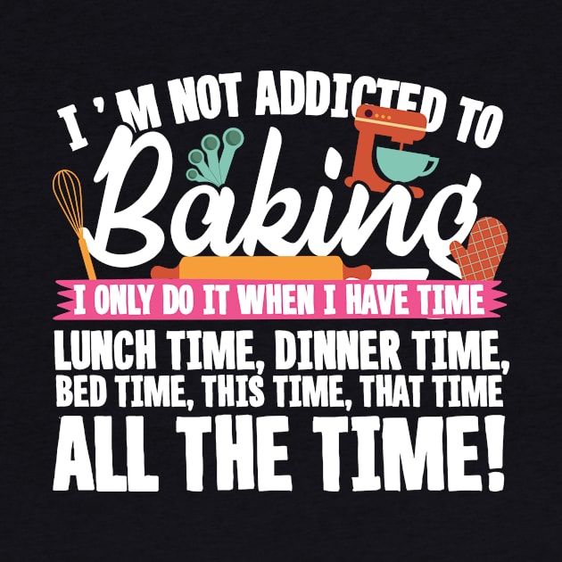 I'm Not Addicted To Baking by thingsandthings